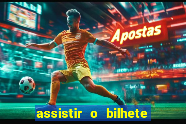 assistir o bilhete de loteria premiado dublado